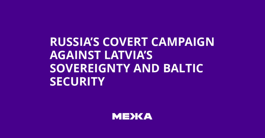 Russia’s Covert Campaign Against Latvia’s Sovereignty and Baltic Security | Ukraine news