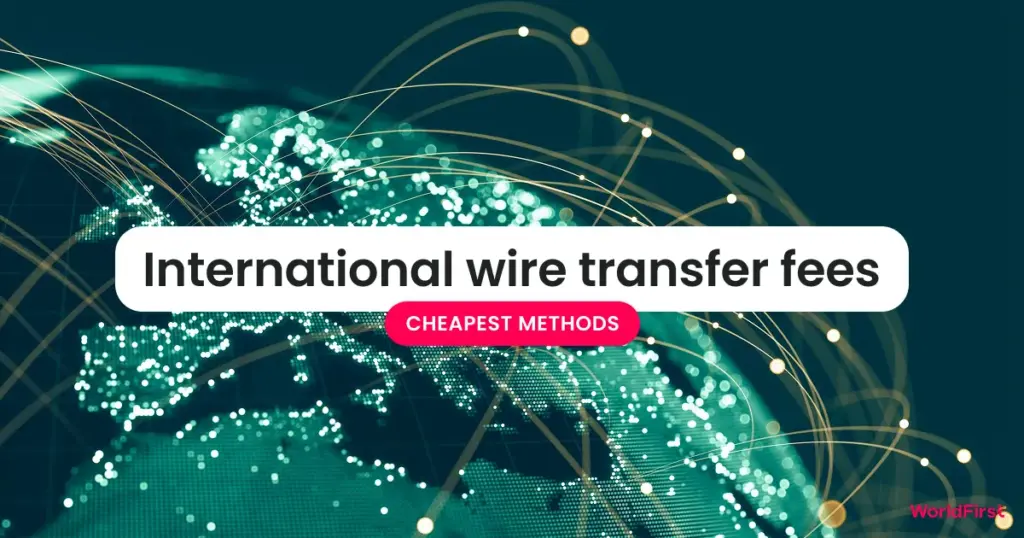 How to Avoid International Wire Transfer Fees in 2026