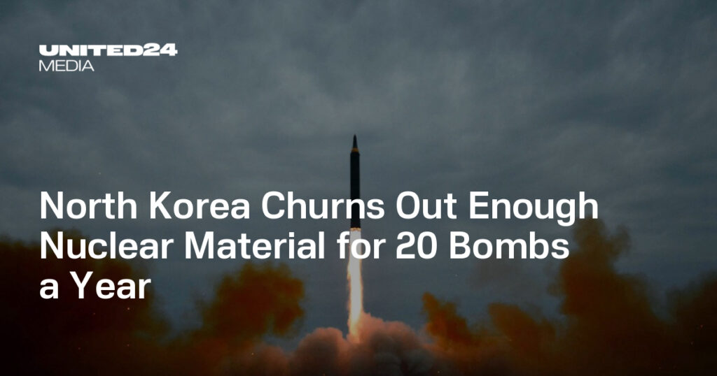 North Korea Churns Out Enough Nuclear Material for 20 Bombs a Year — UNITED24 Media
