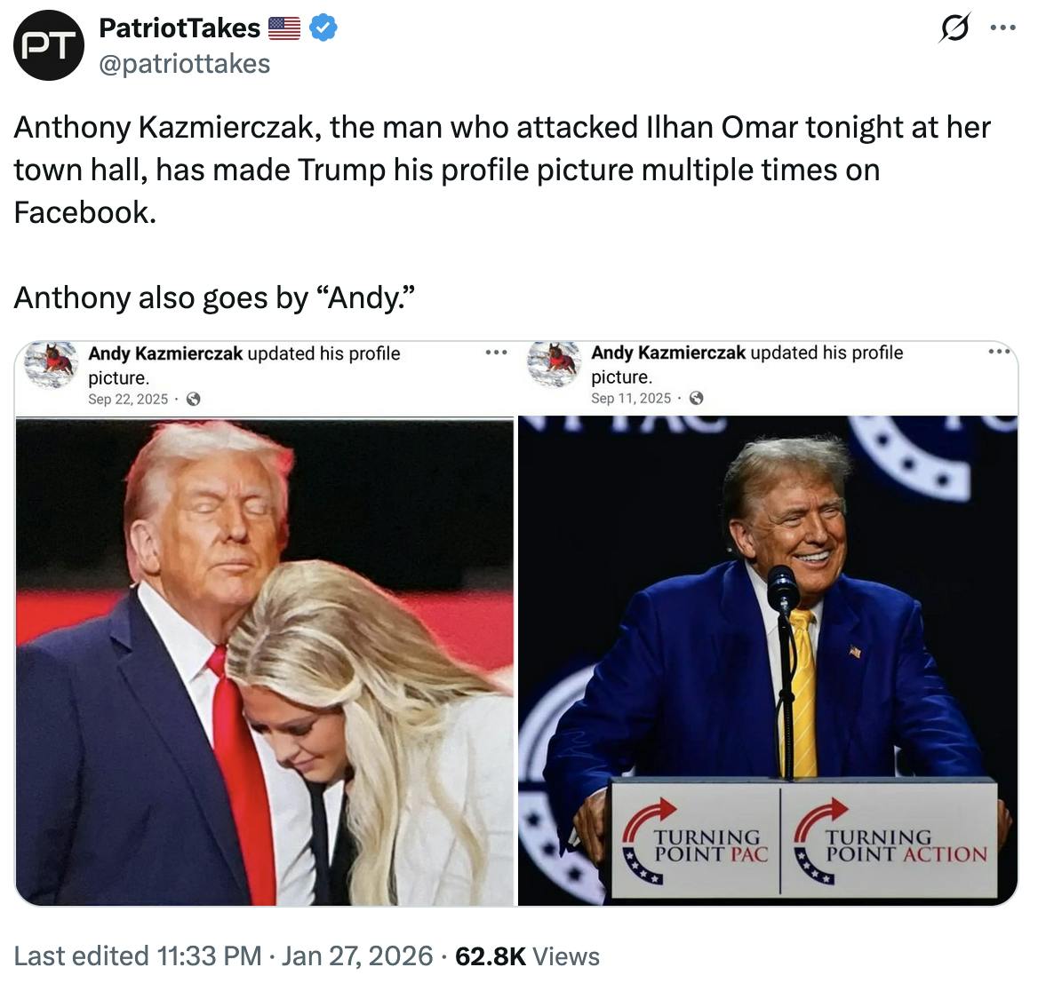 X screenshot PatriotTakes 🇺🇸
@patriottakes
Anthony Kazmierczak, the man who attacked Ilhan Omar tonight at her town hall, has made Trump his profile picture multiple times on Facebook.

Anthony also goes by “Andy.”

(screenshot of his posts on Facebook page)