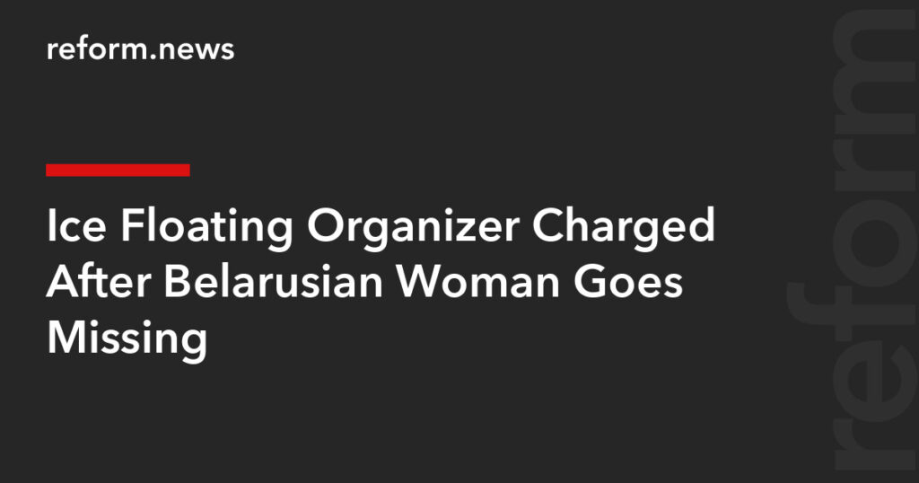 Ice Floating Organizer Charged After Belarusian Woman Goes Missing – REFORM.news (formerly REFORM.by)