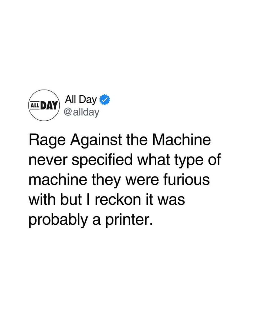 Which machine are you most angry at?