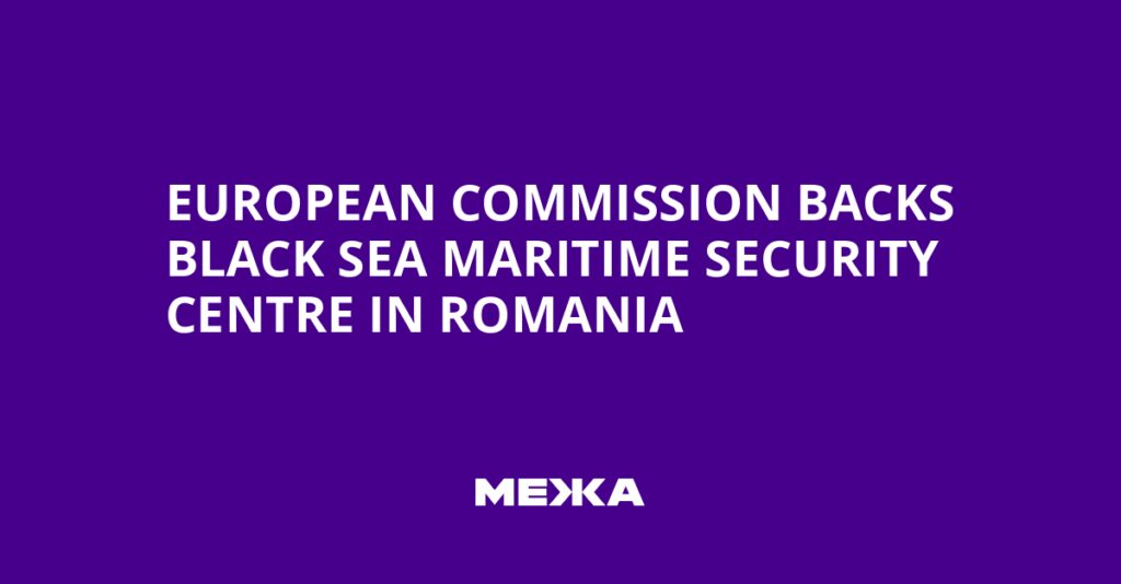 European Commission backs Black Sea Maritime Security Centre in Romania | Ukraine news