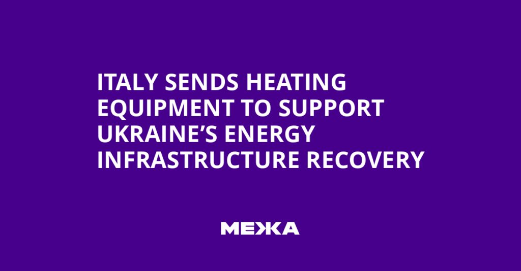 Italy Sends Heating Equipment to Support Ukraine’s Energy Infrastructure Recovery
