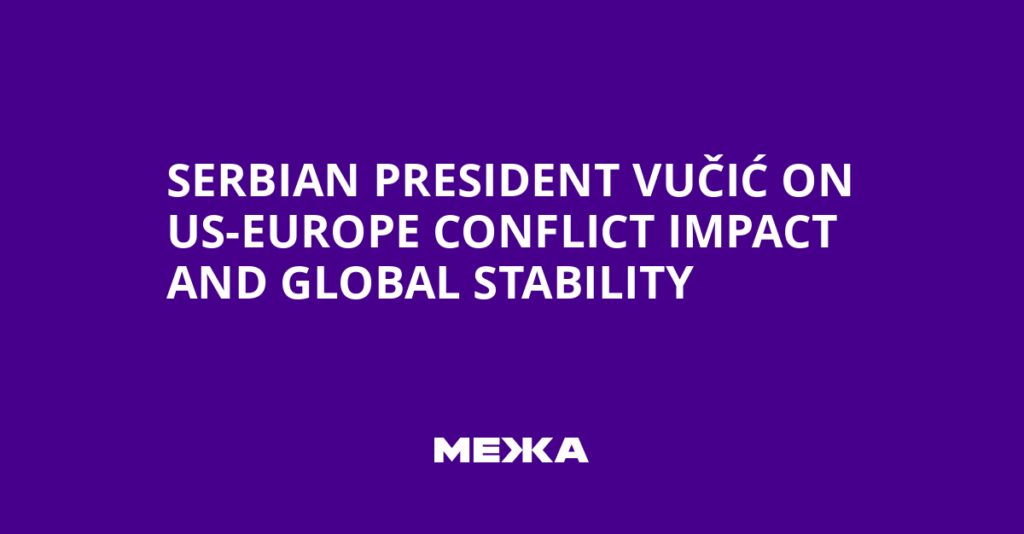 Serbian President Vučić on US-Europe Conflict Impact and Global Stability | Ukraine news