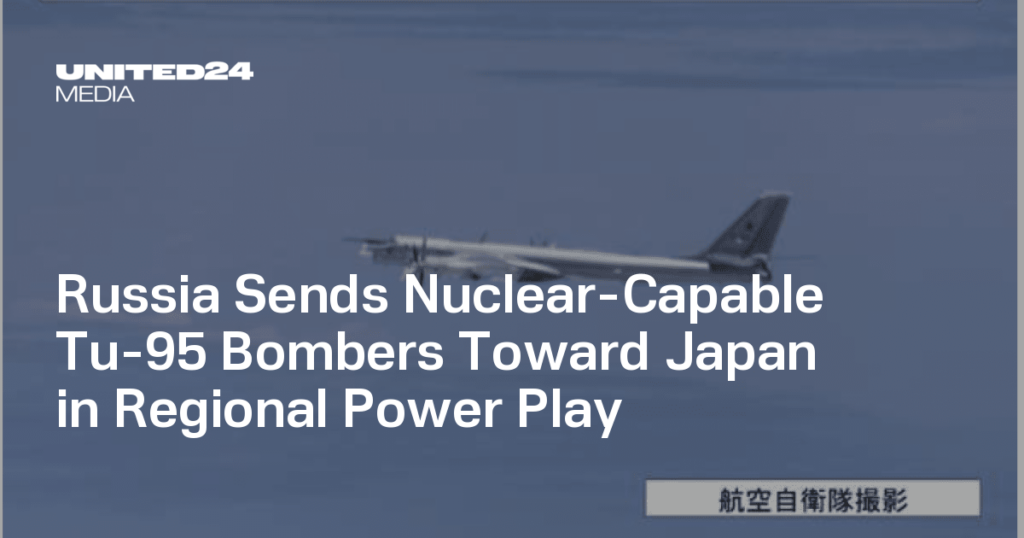 Russia Sends Nuclear-Capable Tu-95 Bombers Toward Japan in Regional Power Play — UNITED24 Media Russia Sends Nuclear-Capable Tu-95 Bombers Toward Japan in Regional Power Play — UNITED24 Media