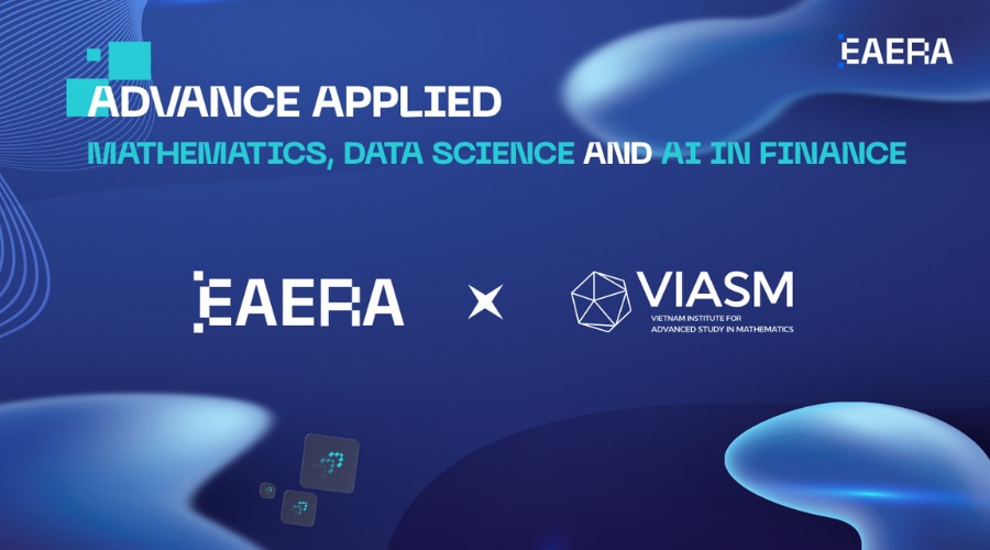 EAERA Partners with VIASM to Advance Applied Mathematics, Data Science, and AI in Finance EAERA