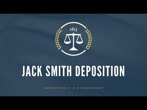 Jack Smith Deposition