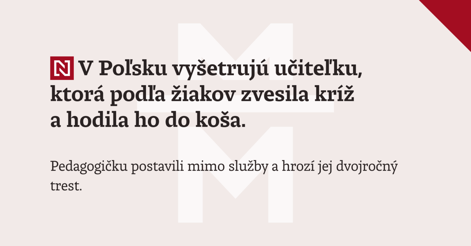 In Poland, they are investigating a teacher who, according to the students, hung up a cross and threw it in the trash.