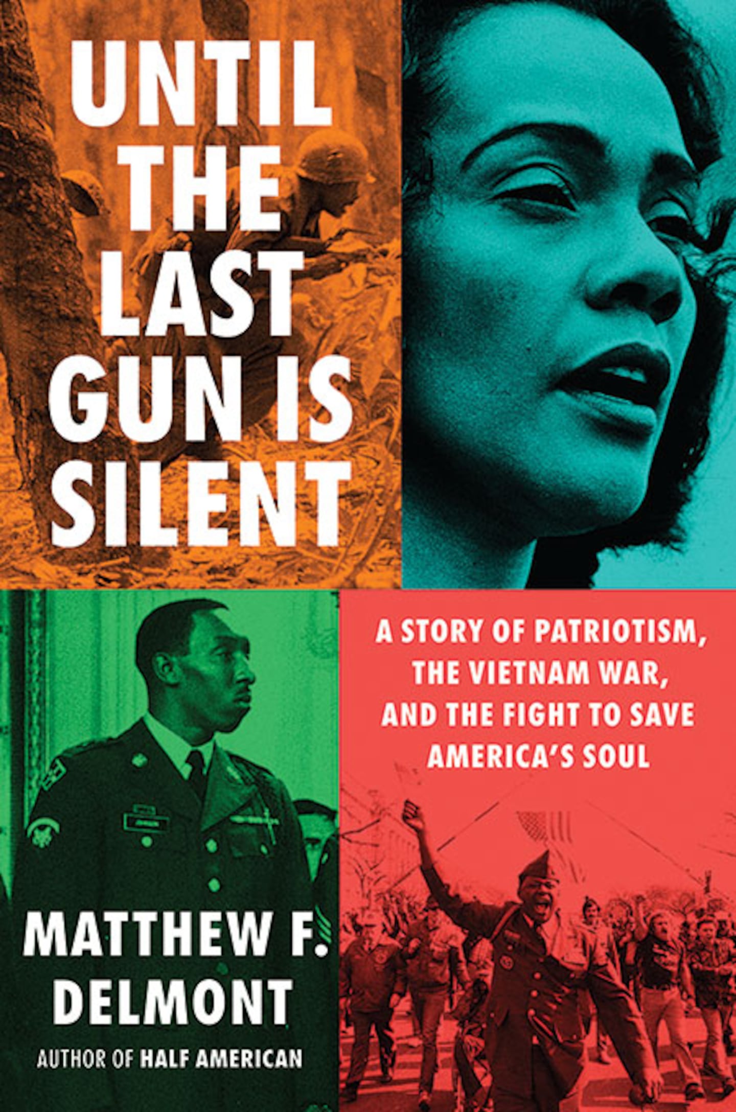 The cover of the book "Until the Last Gun is Silent" by Matthew F. Delmont, featuring images of a woman, a soldier, and a protest scene, with text about patriotism and the Vietnam War.