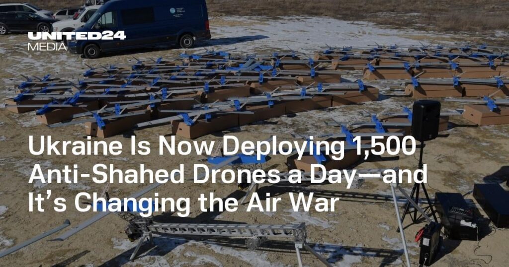Ukraine Is Now Deploying 1,500 Anti-Shahed Drones a Day—and It’s Changing the Air War