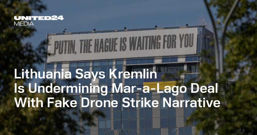 Lithuania Says Kremlin Is Undermining Mar-a-Lago Deal With Fake Drone Strike Narrative — UNITED24 Media