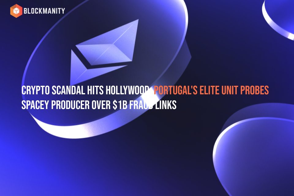 Crypto Scandal Hits Hollywood: Portugal’s Elite Unit Probes Spacey Producer Over $1B Fraud Links Crypto Scandal Hits Hollywood: Portugal's Elite Unit Probes Spacey Producer Over $1B Fraud Links
