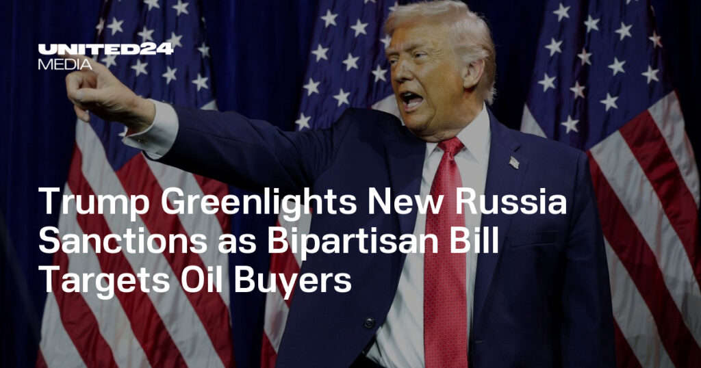 Trump Greenlights New Russia Sanctions as Bipartisan Bill Targets Oil Buyers — UNITED24 Media