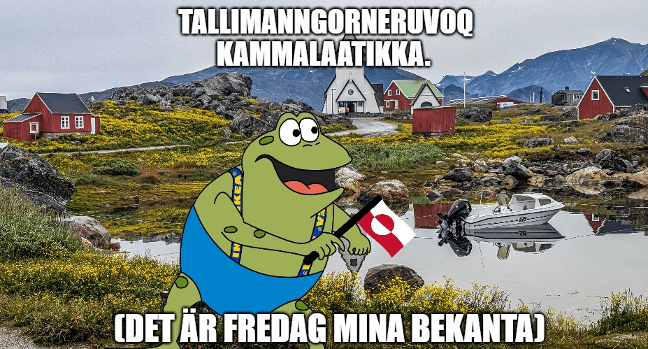 It's Friday, all Greenlanders
