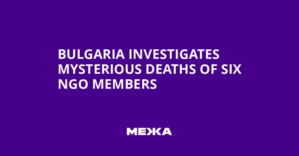 Bulgaria Investigates Mysterious Deaths of Six NGO Members