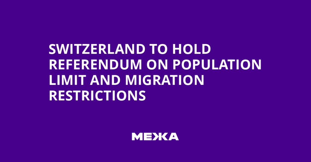 Switzerland to Hold Referendum on Population Limit and Migration Restrictions | Ukraine news