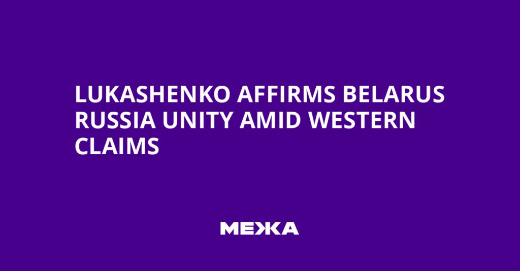 Lukashenko Affirms Belarus Russia Unity Amid Western Claims | Ukraine news Lukashenko Affirms Belarus Russia Unity Amid Western Claims | Ukraine news
