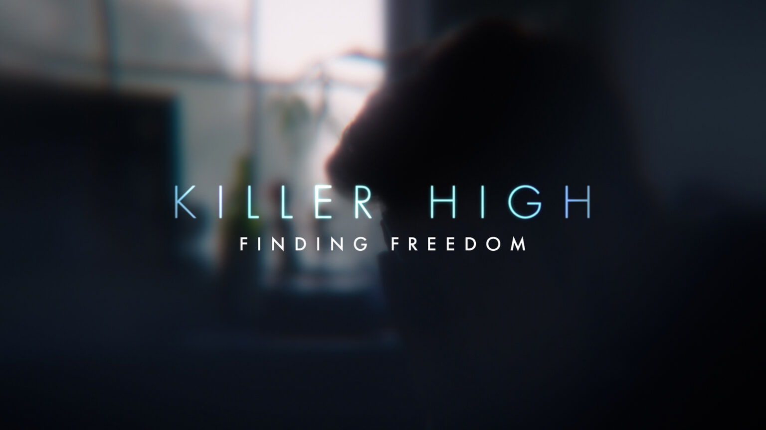 Killer High: The Series - "Finding Freedom" | Family, Science and Sobriety in the Fentanyl Crisis