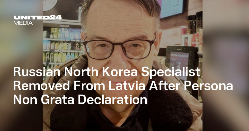 Russian North Korea Specialist Removed From Latvia After Persona Non Grata Declaration — UNITED24 Media