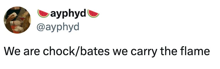 Tweet by @ayphyd reads: "We are chock/bates we carry the flame."