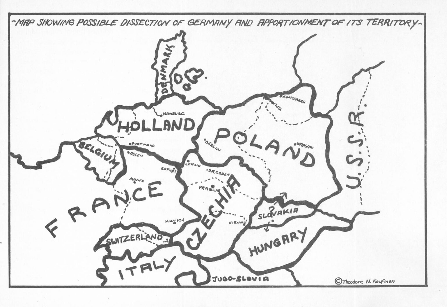 Map showing Kaufman's proposed dismemberment of Germany and Austria from his book "Germany Must Perish!". It also advocated for mass sterilization of all German with goal to eradicate German ethnicity by the end of 20th century to achieve world peace.