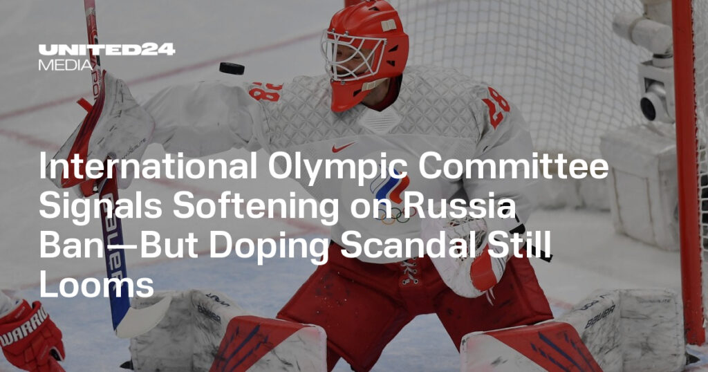 International Olympic Committee Signals Softening on Russia Ban—But Doping Scandal Still Looms — UNITED24 Media