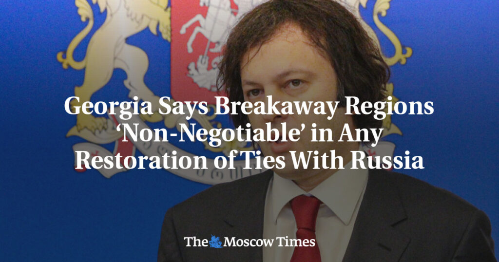 Georgia Says Breakaway Regions ‘Non-Negotiable’ in Any Restoration of Ties With Russia