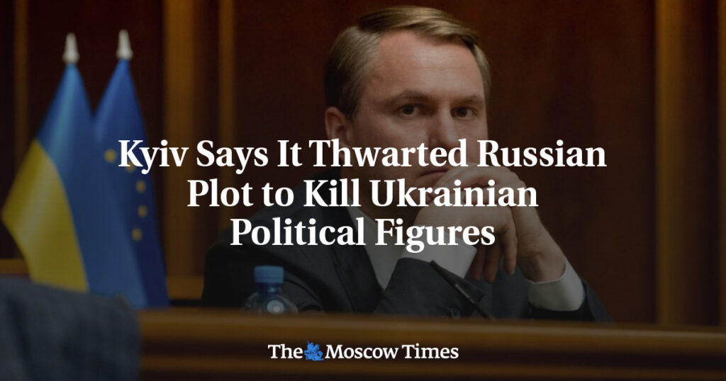 Kyiv Says It Thwarted Russian Plot to Kill Ukrainian Political Figures