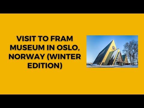 Visit to Fram Museum vlog