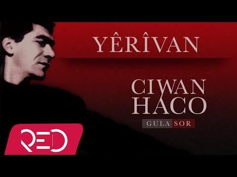 Cwan Haco - Yerevan - A famous Kurdish singer dedicating a song to Yerevan which is known and loved by many Kurds