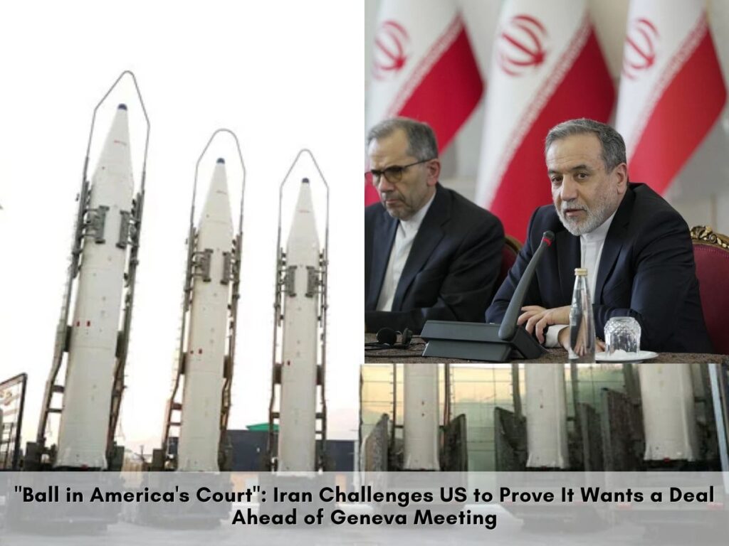 Ball in Americas Court Iran Challenges US to Prove It Wants a Deal Ahead of Geneva Meeting