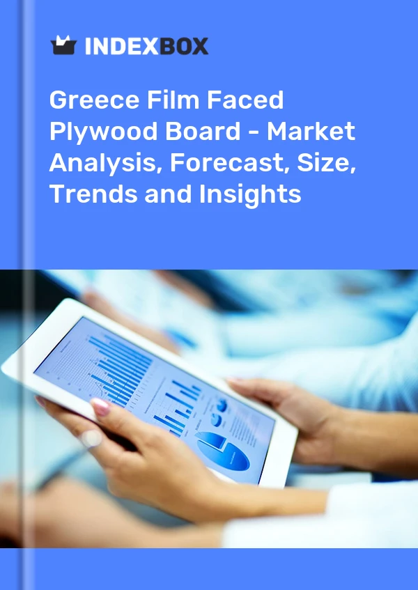 Film Faced Plywood Board Market in Greece | Report - IndexBox