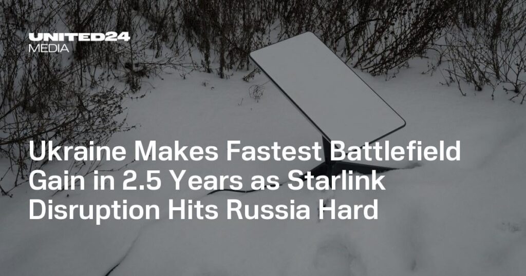 Ukraine Makes Fastest Battlefield Gain in 2.5 Years as Starlink Disruption Hits Russia Hard