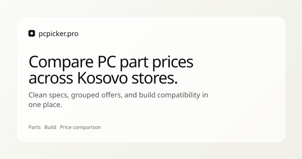 I created a site for comparing PC parts in Kosovo: pcpicker.pro