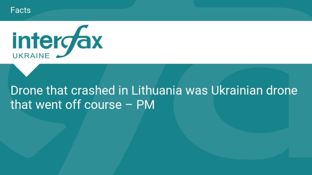 Drone that crashed in Lithuania was Ukrainian drone that went off course – PM