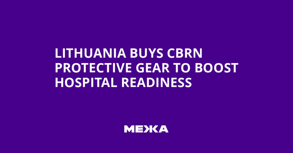 Lithuania buys CBRN protective gear to boost hospital readiness | Ukraine news Lithuania buys CBRN protective gear to boost hospital readiness | Ukraine news