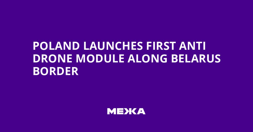 Poland launches first anti drone module along Belarus border | Ukraine news Poland launches first anti drone module along Belarus border | Ukraine news