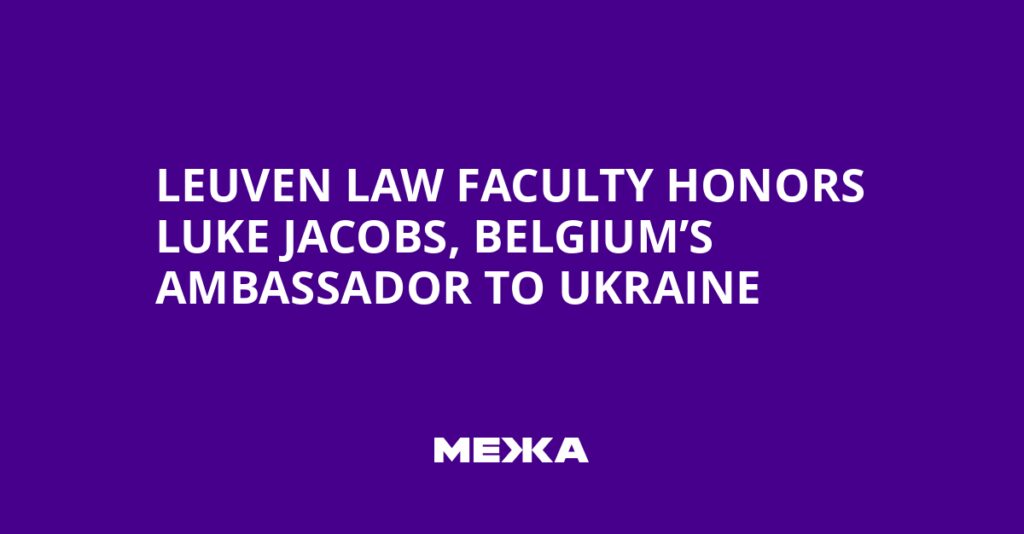 Leuven law faculty honors Luke Jacobs, Belgium’s ambassador to Ukraine | Ukraine news