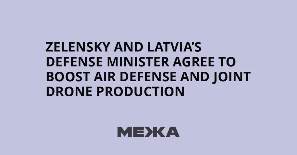 Zelensky and Latvia’s defense minister agree to boost air defense and joint drone production | Ukraine news