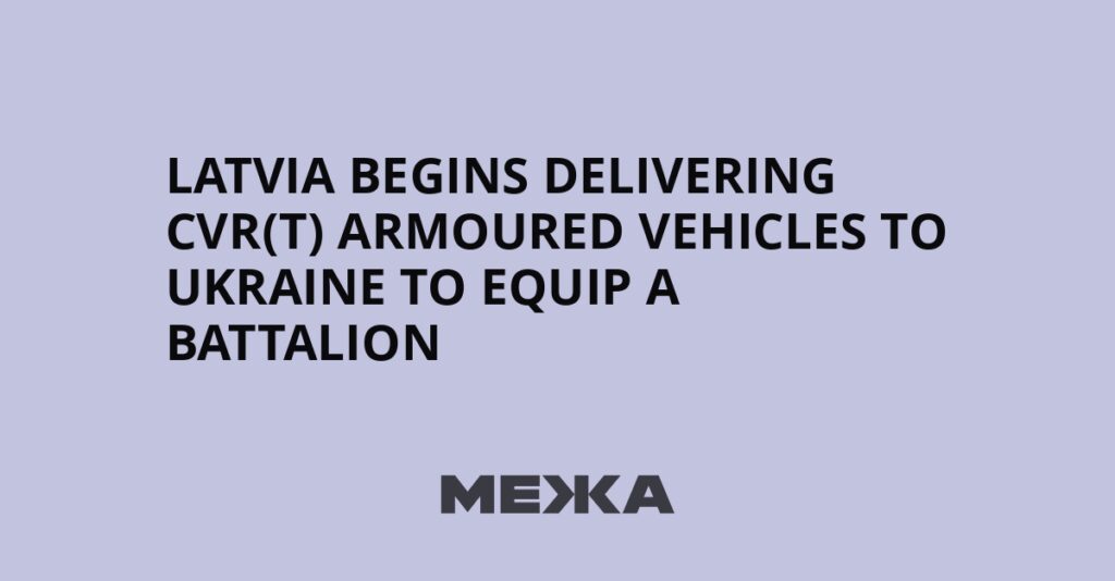 Latvia begins delivering CVR(T) armoured vehicles to Ukraine to equip a battalion | Ukraine news Latvia begins delivering CVR(T) armoured vehicles to Ukraine to equip a battalion | Ukraine news
