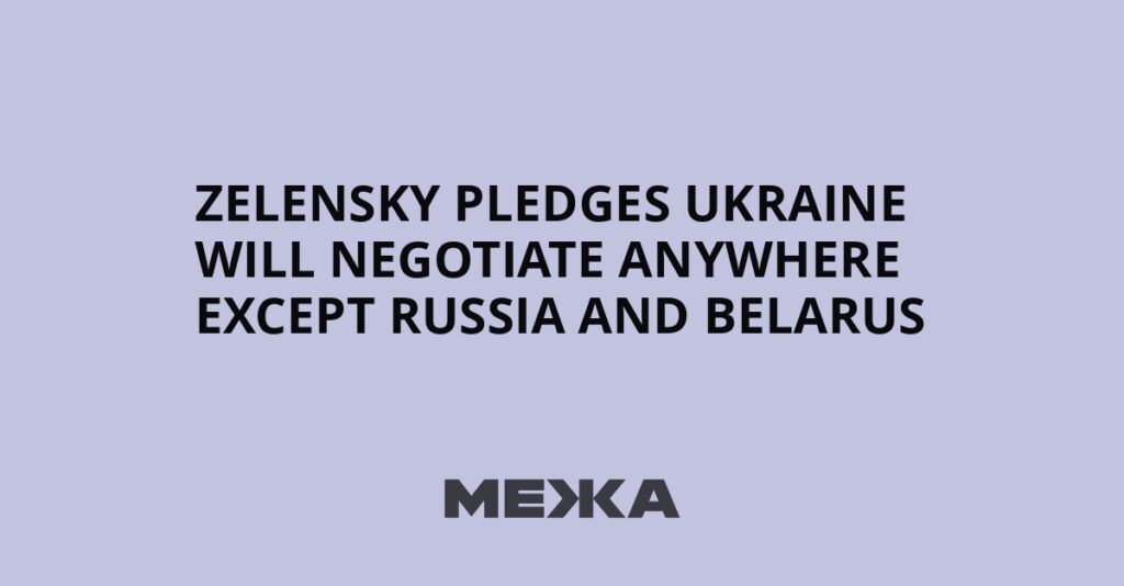 Zelensky pledges Ukraine will negotiate anywhere except Russia and Belarus | Ukraine news Zelensky pledges Ukraine will negotiate anywhere except Russia and Belarus | Ukraine news