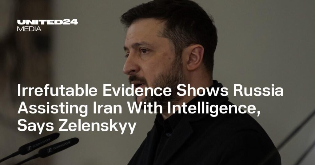 Irrefutable Evidence Shows Russia Assisting Iran With Intelligence, Says Zelenskyy