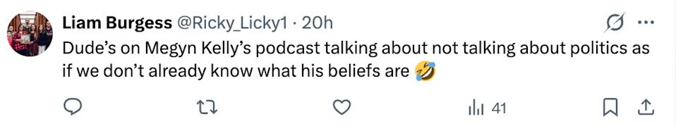 Tweet by Liam Burgess discussing a guest on Megyn Kelly's podcast avoiding political topics, implying it's obvious what his beliefs are