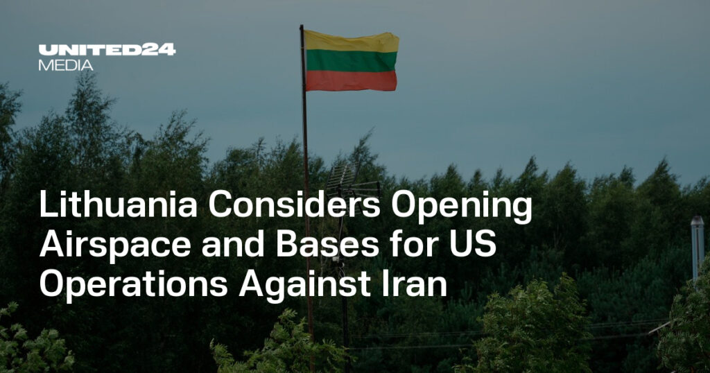 Lithuania Considers Opening Airspace and Bases for US Operations Against Iran — UNITED24 Media Lithuania Considers Opening Airspace and Bases for US Operations Against Iran — UNITED24 Media