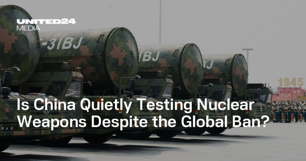 Is China Quietly Testing Nuclear Weapons Despite the Global Ban? — UNITED24 Media Is China Quietly Testing Nuclear Weapons Despite the Global Ban? — UNITED24 Media