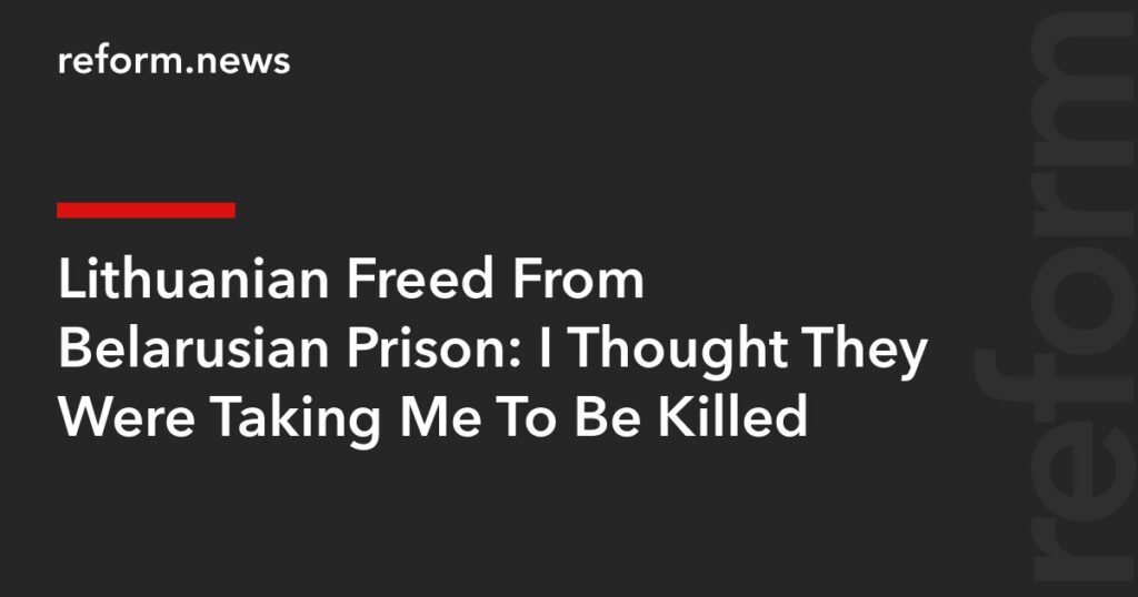I Thought They Were Taking Me To Be Killed – REFORM.news (formerly REFORM.by) I Thought They Were Taking Me To Be Killed – REFORM.news (formerly REFORM.by)
