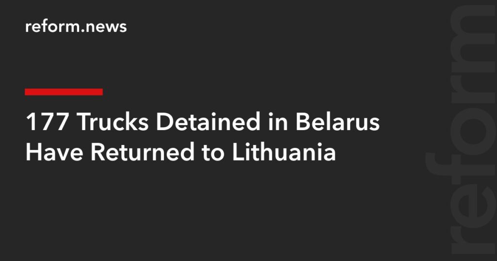 177 Trucks Detained in Belarus Have Returned to Lithuania – REFORM.news (formerly REFORM.by) 177 Trucks Detained in Belarus Have Returned to Lithuania – REFORM.news (formerly REFORM.by)