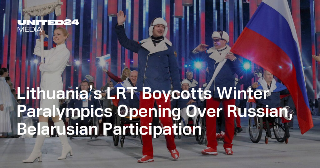 Lithuania’s LRT Boycotts Winter Paralympics Opening Over Russian, Belarusian Participation — UNITED24 Media Lithuania’s LRT Boycotts Winter Paralympics Opening Over Russian, Belarusian Participation — UNITED24 Media