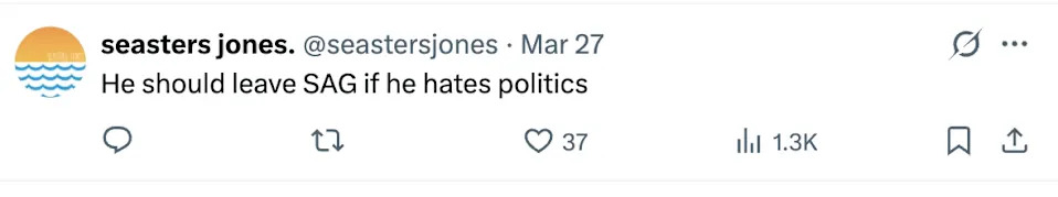 Tweet by seasters jones: "He should leave SAG if he hates politics."
